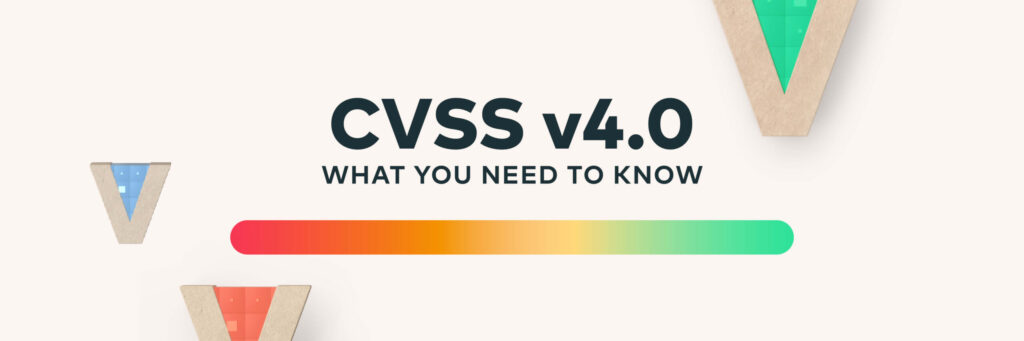 CVSS V4 : la nouvelle notation des vulnérabilités